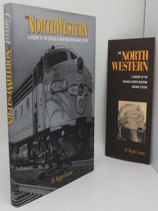 THE NORTHWESTERN: A History of the Chicago and North Western Railway System. H. ROGER GRANT.
