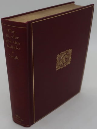 Item #000025C THE BORDER AND THE BUFFALO: An Untold Story of the Southwest Plains. MILO MILTON...