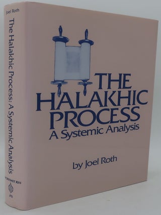 Item #000028I THE HALAKHIC PROCESS:A Systemic Analysis. JOEL ROTH