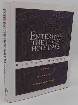 Item #000035FF ENTERING THE HIGH HOLY DAYS: A Guide to the History, Prayers, and Themes. REUVEN...