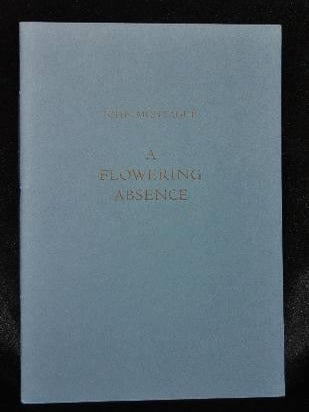 Item #000052A A FLOWERING ABSENCE. John Montague