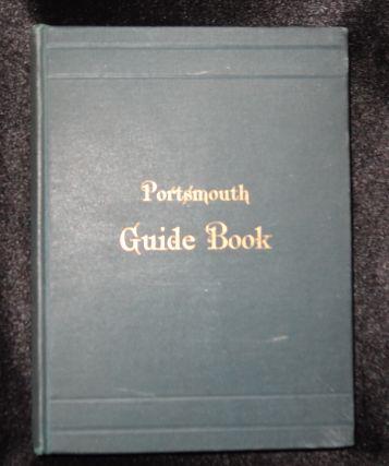Item #000055B THE PORTSMOUTH GUIDE BOOK: COMPRISING A SURVEY OF THE CITY AND NEIGHBORHOOD, WITH NOTICES OF THE PRINCIPAL BUILDINGS, SITES OF HISTORICAL INTEREST AND PUBLIC INSTITUTIONS