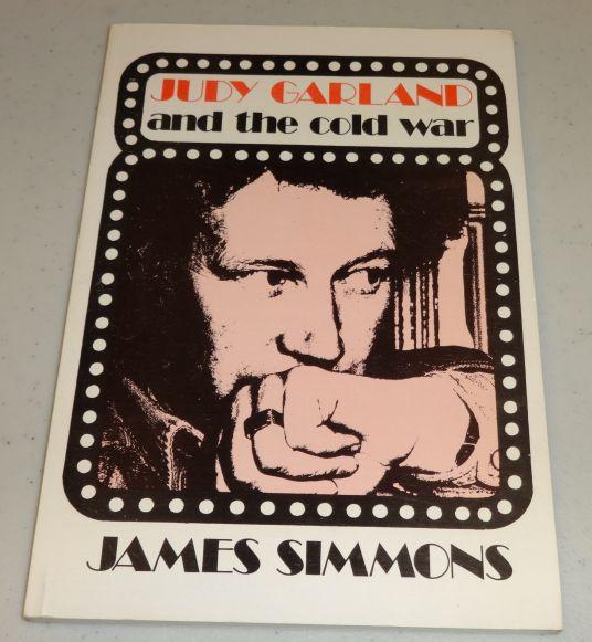 Item #000078A Judy Garland and the Cold War. James Simmons.