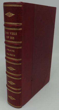 Item #000090E THE VEILS OF ISIS (SIGNED PRESENTATION COPY). FRANK HARRIS