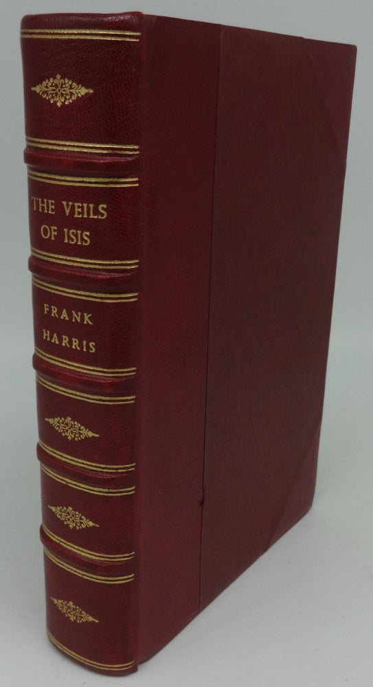 Item #000090E THE VEILS OF ISIS (SIGNED PRESENTATION COPY). FRANK HARRIS.