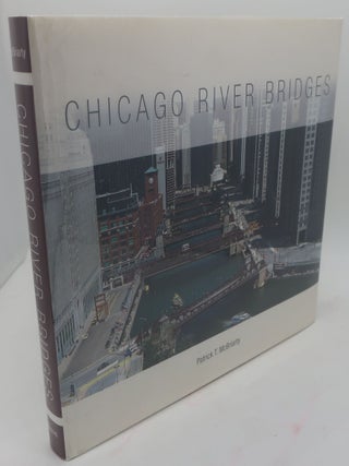 Item #000098EG CHICAGO RIVER BRIDGES. PATRICK T. McBRIARTY