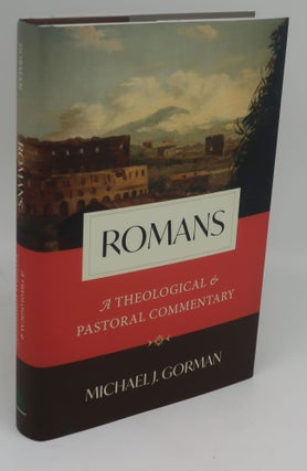 Item #000102I ROMANS: A Theological & Pastoral Commentary. MICHAEL J. GORMAN