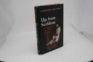 Item #000105E UP FROM SERFDOM [My Childhood and Youth in Russia, 1804-1824]. Aleksandr Nikitenko
