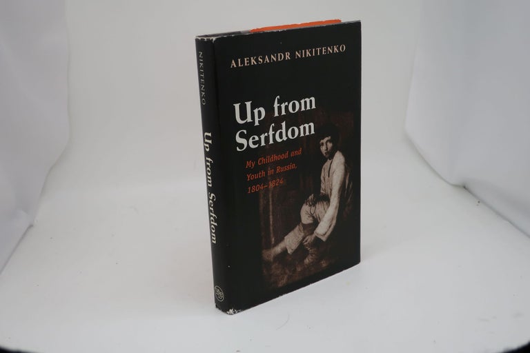 Item #000105E UP FROM SERFDOM [My Childhood and Youth in Russia, 1804-1824]. Aleksandr Nikitenko.
