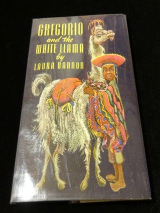 Item #000105 GREGORIO AND THE WHITE LLAMA. Laura Bannon