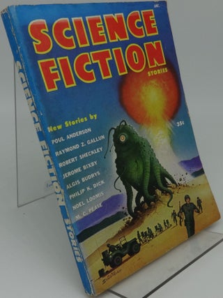 Item #000108B SCIENCE FICTION STORIES 1953. Poul Anderson, Philip K. Dick, Budrys, Pease, Bixby,...