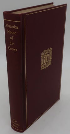 Item #000133B ABSARAKA: HOME OF THE CROWS. MARGARET I. CARRINGTON
