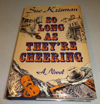 Item #000163A So Long as They're Cheering. Sue Krisman