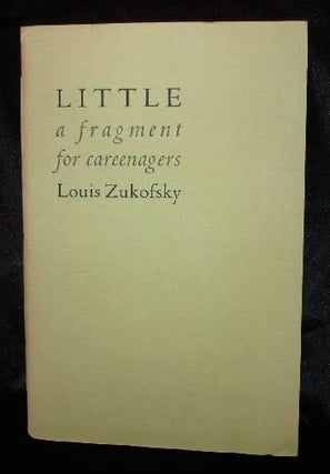 Item #000187A LITTLE a gragment for careenagers. Louis Zukofsky