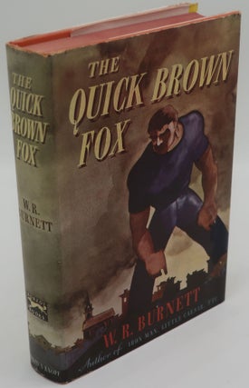 Item #000196A THE QUICK BROWN FOX. W. R. BURNETT