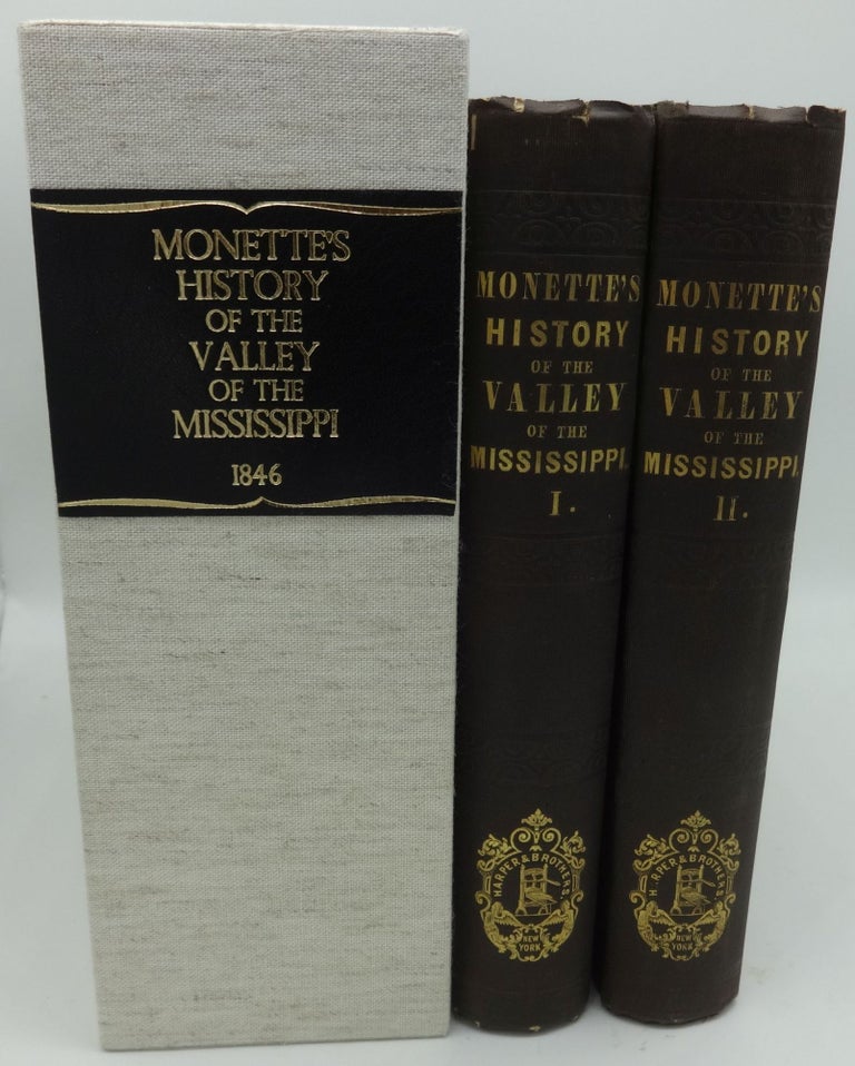 Item #000208A HISTORY OF THE DISCOVERY AND SETTLEMENT OF THE VALLEY OF THE MISSISSIPPI (Two Volumes, Three Maps). John W. Monette.