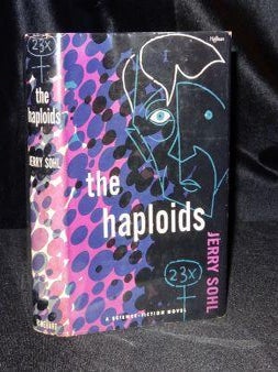 Item #000224A THE HAPLOIDS. Jerry Sohl