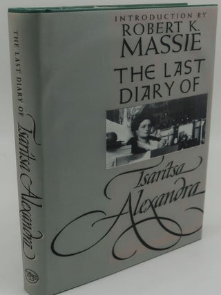 Item #000231I THE LAST DIARY OF TSARITSA ALEXANDRA. TSARITSA ALEXANDRA, Robert K. Massie