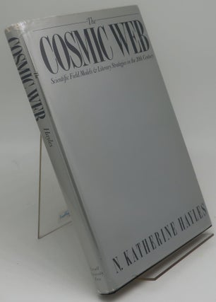 Item #000251I THE COSMIC WEB: Scientific Field Models & Literary Strategies in the 20th Century...