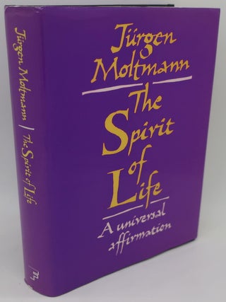 Item #000288AD THE SPIRIT OF LIFE: A Universal Affirmation. JURGEN MOLTMANN
