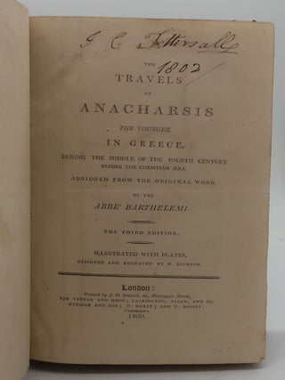 THE TRAVELS OF ANACHARSIS THE YOUNGER, IN GREECE, DURING THE MIDDLE OF THE FOURTH CENTURY BEFORE THE CHRISTIAN ERA. ABRIDGED FROM THE ORIGINAL WORK OF THE ABBE BARTHELEMI