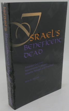 Item #000315AC ISRAEL'S BENEFICENT DEAD: Ancestor Cult and Necromancy in Ancient Israelite...