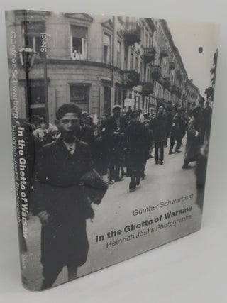 Item #000322A IN THE GHETTO OF WARSAW: HEINRICH JOST'S PHOTOGRAPHS. GUNTHER SCHWARBERG