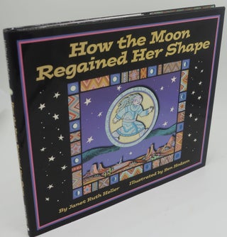 Item #000327E HOW THE MOON REGAINED HER SHAPE [Signed Twice]. JANET RUTH HELLER