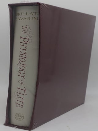 THE PHYSIOLOGY OF TASTE. JEAN ANTHELME BRILLAT-SAVARIN.
