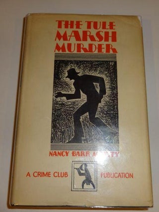 Item #000366D THE TULE MARSH MURDER. Nancy Barr Mavity