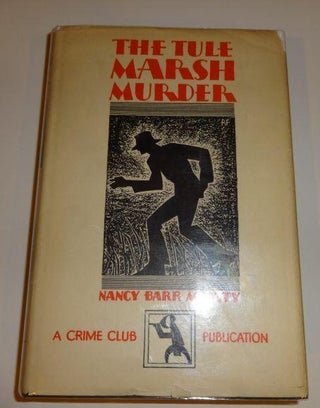Item #000366D THE TULE MARSH MURDER. Nancy Barr Mavity