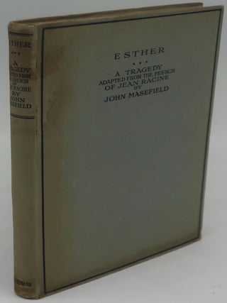 Item #000367C ESTHER A TRAGEDY. JOHN MASEFIELD