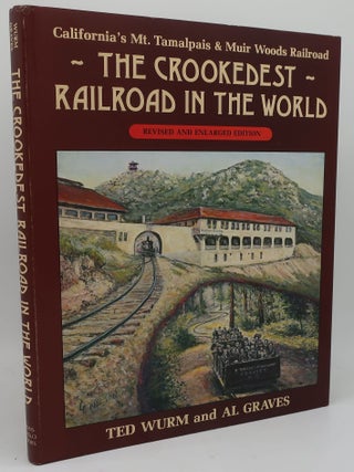 THE CROOKEDEST RAILROAD IN THE WORLD: California's Mt. Tamalpais and Muir Woods Railroad. TED WURM AND AL GRAVES.