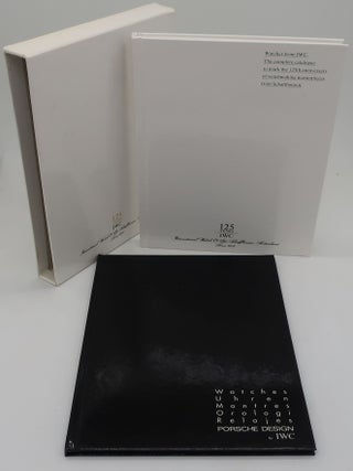 WATCHES FROM IWC. The Complete Catalogue to Mark the 125th Anniversary of Watchmaking Masterpieces from Schaffhausen and Porsche Design by IWC