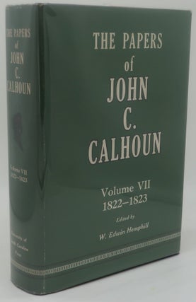 Item #000380E THE PAPERS OF JOHN C. CALHOUN [Volume VII 1822-1823]. EDWIN HEMPHILL