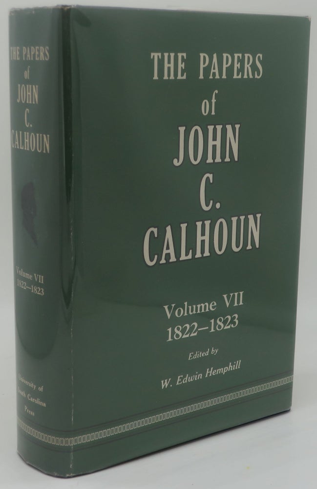 Item #000380E THE PAPERS OF JOHN C. CALHOUN [Volume VII 1822-1823]. EDWIN HEMPHILL.