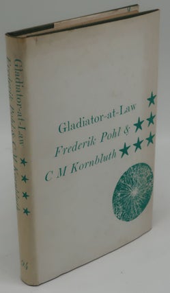 Item #000380F GLADIATOR AT LAW [From the Library of Frederik Pohl]. FREDERIK POHL, C. M. KORNBLUTH