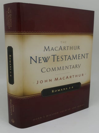Item #000382F THE MACARTHUR NEW TESTAMENT COMMENTARY Romans 1-8. JOHN MACARTHUR