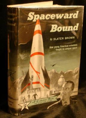 Item #000387B SPACEWARD BOUND. Slater Brown