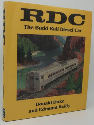 Item #000404BI RDC: THE BUDD RAIL DIESEL CAR. DONALD DUKE AND EDMUND KEILTY