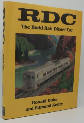 Item #000404BI RDC: THE BUDD RAIL DIESEL CAR. DONALD DUKE AND EDMUND KEILTY
