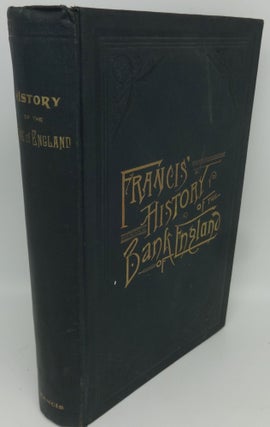 Item #000414C HISTORY OF THE BANK OF ENGLAND. Joseph Hume Francis