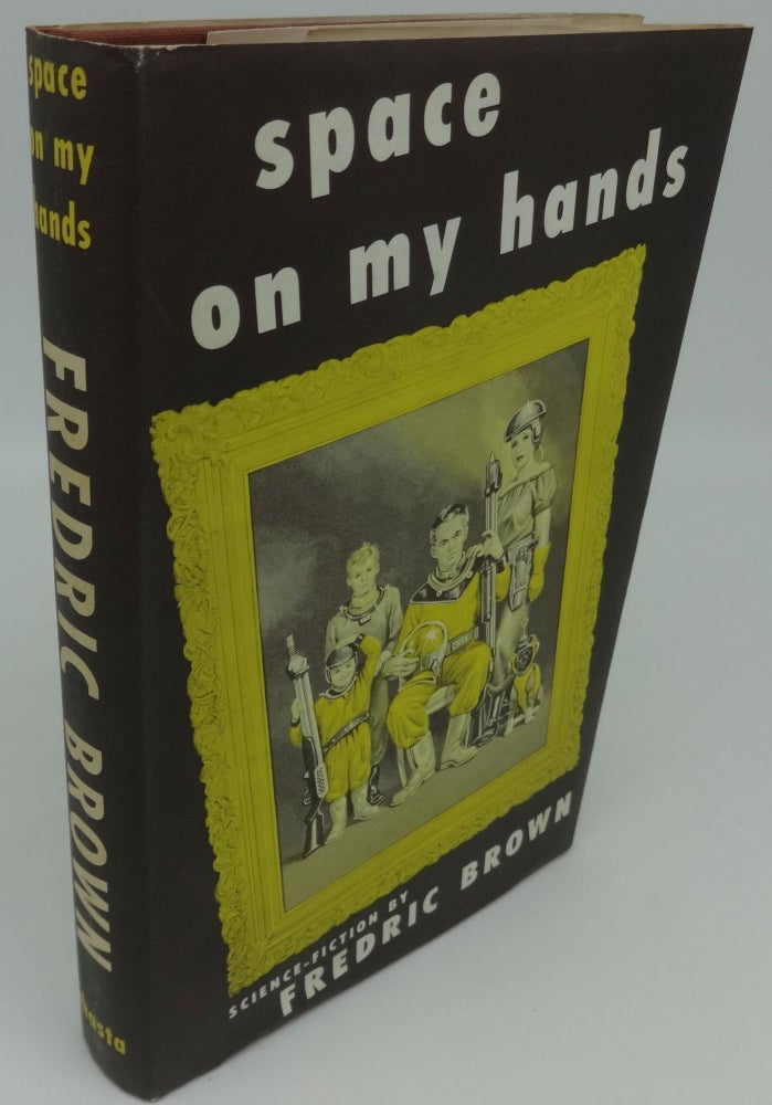 Item #000440C SPACE ON MY HANDS (SIGNED). Fredric Brown.