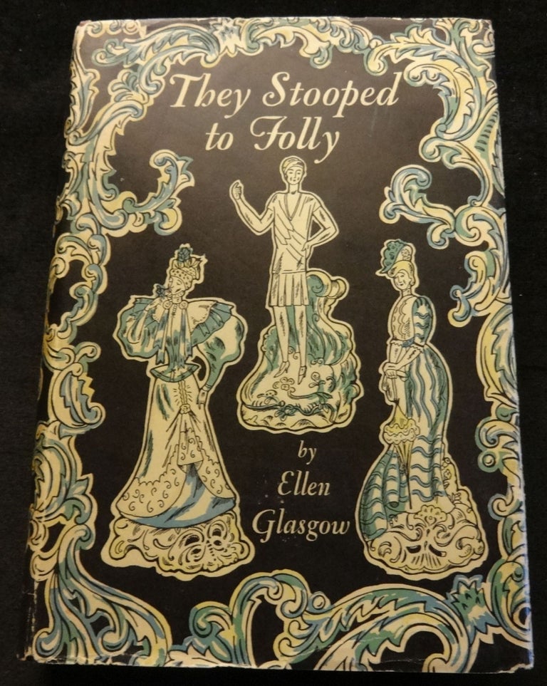 Item #000458C THEY STOOPED TO FOLLY. Ellen Glasgow.