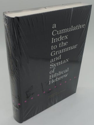 Item #000507CD A CUMULAIVE INDEX TO THE GRAMMAR AND SYNTAX OF BIBLICAL HEBREW. FREDERIC CLARKE...