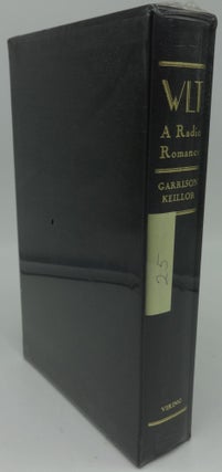 Item #000511A WLT A RADIO ROMANCE (SIGNED LIMITED). Garrison Keillor