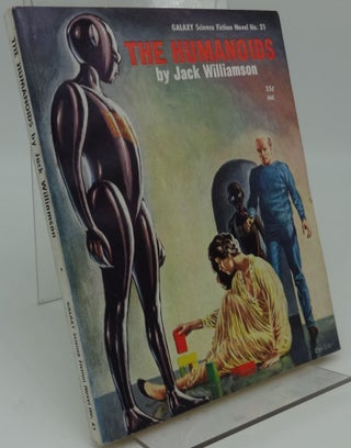 Item #000542C THE HUMANOIDS: GALAXY Science Fiction Novel No. 21. Jack Williamson