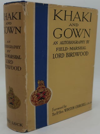 Item #000543AB KHAKI AND GOWN AN AUTOBIORAPHY. FIELD-MARSHAL LORD BIRDWOOD