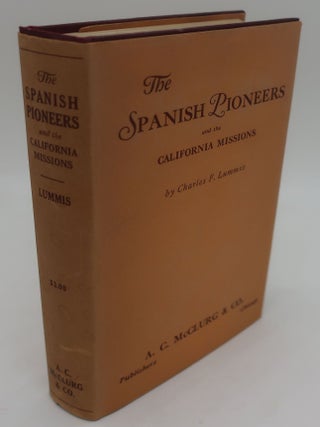 Item #000557A THE SPANISH PIONEERS AND THE CALIFORNIA MISSIONS. CHARLES F. LUMMIS