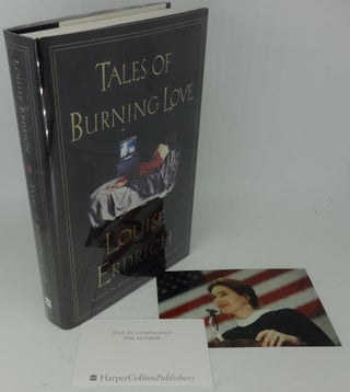 Item #000559B TALES OF BURNING LOVE (SIGNED/INSCRIBED). Louise Erdrich